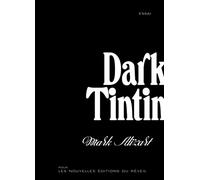 Dark Tintin - Mark Alizart - Nouvelles Editions Du Reveil - broché - Essai
