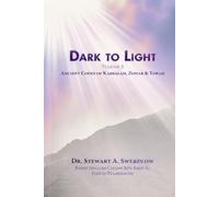Dark to Light Vol 3: Kabbalah, Zohar and Torah