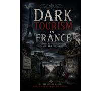 Dark Tourism in France