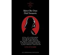 Dark Vador - À feu et à sang - Björn-Olav Dozo - Impressions Nouvelles - broché - Monographie