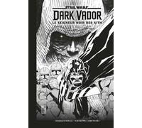 Dark Vador - Le Seigneur Noir des Sith : L'élu (Edition Noir & Blanc) - Charles Soule - Panini Comics - cartonné - Comics