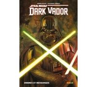 Kieron Gillen et Salvador Larroca – Dark Vador T01 : Ombres et mensonges – Deluxe – PANINI
