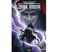 Greg Pak – Dark Vador Tome 2 : Dans le Creuset – Panini Comics – Cartonné