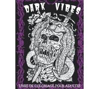 DARK VIBES livre de coloriage pour adultes: Illustrations de crânes occultes gothiques et mystiques sur fond noir ou blanc | Jour des morts ou Halloween
