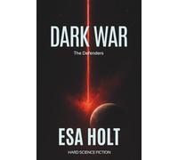 Dark War: A Military Science Fiction Epic of Extermination and Galactic Conflict