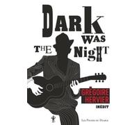 Dark Was the night