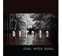Dark Water Rising - Dark Water Rising