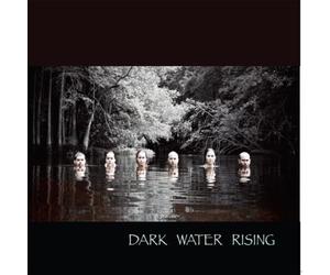 Dark Water Rising - Dark Water Rising