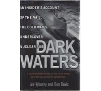 Dark Waters: An Insider's Account of the Nr-1, the Cold War's Undercover Nuclear Sub