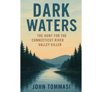 Dark Waters: The Hunt for the Connecticut River Valley Killer