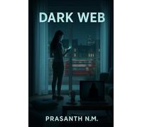 Dark Web: A gripping horror thriller where an influencer’s dream career becomes a nightmare as a faceless follower begins controlling her life from the shadows.