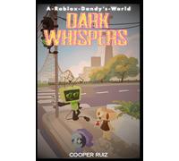 Dark Whispers : A-Roblox-Dandy's-World