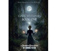 Dark Whispers Black Branches of the Willows, #1 - Corbie Fetch - SouthernBorn Publishing - ebook (ePub) - Livre