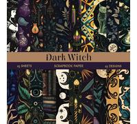 Dark Witch Scrapbook Paper: Mystical Decorative Paper for Scrapbooking, Junk Journals, Collage Art, Decoupage, Paper Crafts, Etc.