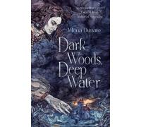 Dark Woods, Deep Water