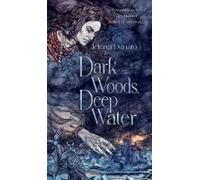 Dark Woods, Deep Water