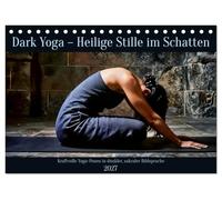 Dark Yoga - Heilige Stille im Schatten (Tischkalender 2027 DIN A5 quer), CALVENDO Monatskalender: Dunkler Yoga-Kalender in sakraler Ästhetik