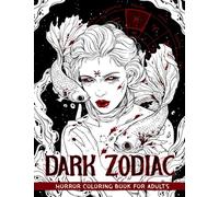 Dark Zodiac: Coloring Book for Adults Features Haunting Illustrations of Beautiful Astrology Avatars and Symbols for Stress Relief and Relaxation