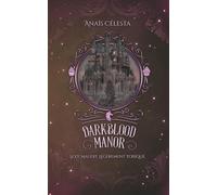 Darkblood Manor: Sexy. Maudit. Légèrement toxique.