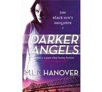 Darker Angels: Black Sun's Daughter: Book Two Hanover, M L N (Auteur)