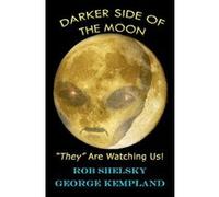 DARKER SIDE OF THE MOON ""They"" Are Watching Us! - [Version Originale] Rob Shelsky, George Kempland (Auteur)