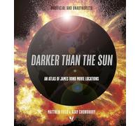 Darker Than the Sun: An Atlas of James Bond Movie Locations