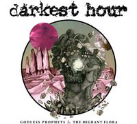 Darkest hour - Godless Prophets and The Migrant Flora [Import]