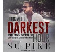 Darkest Hour - John Alite: Former Mafia Enforcer for John Gotti and the Gambino Crime Family