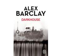 Darkhouse - Alex Barclay - J'ai Lu - Poche - Roman