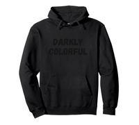 Darkly Colorful Black is My Happy Color Dark Humor Sweat à Capuche