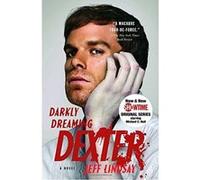 Darkly Dreaming Dexter, Vintage Crime/Black Lizard Jeff Lindsay (Auteur)