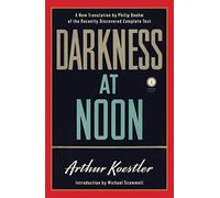 Darkness at Noon: A Novel