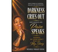 Darkness Cries Out Now Silence and Pain Speaks: Thank My Cover Doesn't Read Like My Story