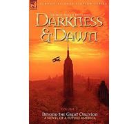 Darkness & Dawn Volume 2 - Beyond The Great Oblivion
