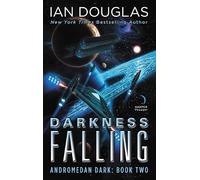 Darkness Falling: A Military Sci-Fi Drama About a Lost Colony Ship Fighting a Civilization-Devouring Enemy in the Universe