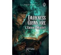 Darkness Grimoire : L'Enfant Maudit - François Lowet - Persee - broché - Roman