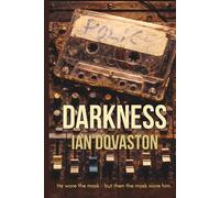 Darkness: He wore the mask - but then the mask wore him.
