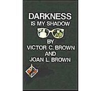 Darkness Is My Shadow