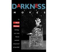 Darkness Moves: An Henri Michaux Anthology, 1927-1984