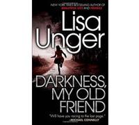 Darkness, My Old Friend (Vintage Crime/Black Lizard) Unger, Lisa (Auteur)