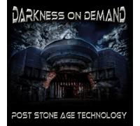 DARKNESS ON DEMAND - POST STONE AGE TECHNOLOGY CD NEUF