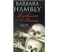 Darkness On His Bones: A Vampire Mystery (A James Asher Vampire Novel) (Hardcover) Barbara Hambly, (Auteur)