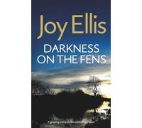 DARKNESS ON THE FENS a gripping crime thriller with a huge twist