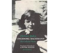 Darkness Spoken The Collected Poems of Ingeborg Bachmann by Ingeborg Bachmann Paperback Book Ingeborg Bachmann (Auteur)