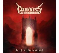 Darkness Surrounding - Is There Salvation?