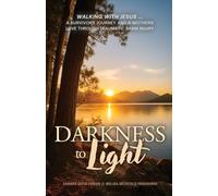 Darkness to Light: Walking with Jesus: A Survivor's Journey and a Mother's Love through Traumatic Brain Injury