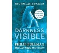 Darkness Visible by Nicholas Tucker Nicholas Tucker, (Auteur)