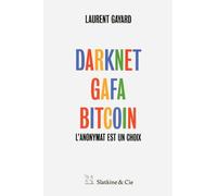 Darknet, Gafa, Bitcoin - L'anonymat Est Un Choix