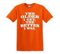 Darkwear T-shirt humoristique avec inscription « The Older I GET, The Better I was », T-shirt marron imprimé blanc, 3XL