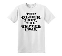 Darkwear T-shirt humoristique avec inscription « The Older I GET, The Better I was », T-shirt Noir/blanc, XXL
